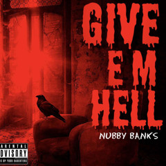 Nubby Banks - Give em hell