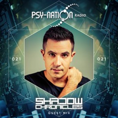 Shadow Chronicles - Psy-Nation Radio 021 exclusive mix