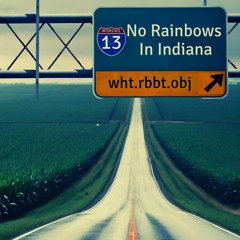 No Rainbows In Indiana