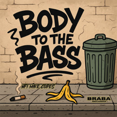 NF!, Mike Lopes - Body to the bass  [𝐁𝐔𝐘->𝐅𝐑𝐄𝐄 𝐃𝐋]