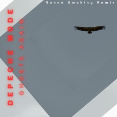 Ghosts Again- Ronne Smoking Re-Edit Depeche Mode