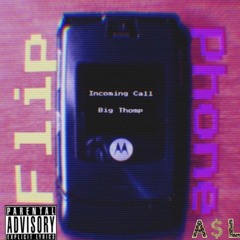 Big Thomp ASL-Flip Phone