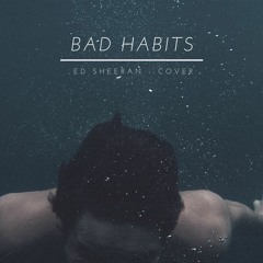 Ed Sheeran - Bad Habits [Cover]