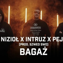 Nizioł ft. Intruz, Peja - Bagaż (prod. Szwed SWD)