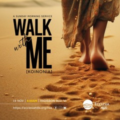 Walk with Me (Koinonia) | Pastor Esther Briggs