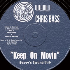 Chris Bass - Keep On Moving - Bassy's Swung Dub