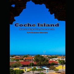 [PDF] eBOOK Read 💖 Coche Island: Nueva Esparta, Venezuela [PDF]
