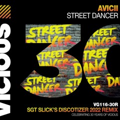 Avicii - Street Dancer (Sgt Slick's Discotizer 2022 Remix)