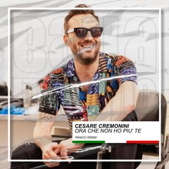 Cesare Cremonini - Ora Che Non Ho Più Te (Panico Remix) [BUY=FREE  DOWNLOAD]
