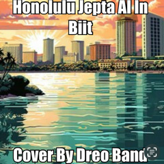 Honolulu jepta maaj by DREO BAND