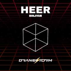 HEER - BOLIYAN (BRANESTORM REMIX)