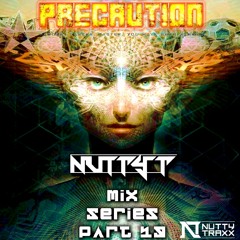 Precaution Mix Series Part 19 - Nutty T