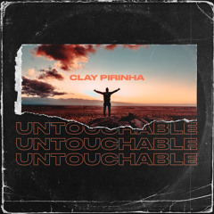 Clay Pirinha - Untouchable (Original Mix)