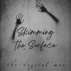 Skimming the Surface