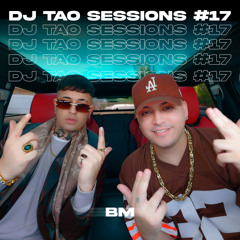 BM | DJ TAO Turreo Sessions #17