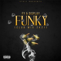 FY x Display - FUNKY (STAiF Club Mix 2k21)