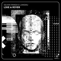 Silver Panda & Landau - Like A River (Extended Version)