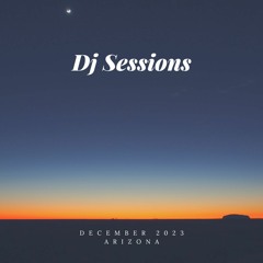 Dj Sessions - December 2023 Arizona
