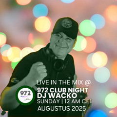 DJ WACKO CLUBNIGHT RADIO972 AUGUSTUS 2025