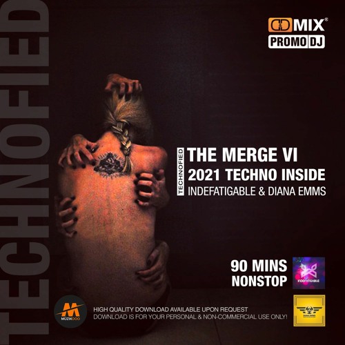 Technofied - The Merge VI [Indefatigable & Diana Emms] Vol.80