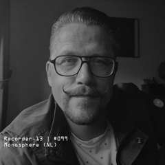 #099 | Monosphere (NL)