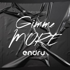 Britney Spears - Gimme More (ENDRU Bootleg)