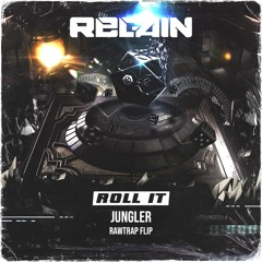 Regain - Roll It (Jungler RawTrap Flip)