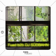 Verschub #45 w/ Fuad b2b DJ SÜDBAHN