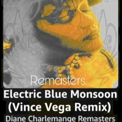 ViNCE VEGA REMIX (Electric Blue Monsoon / Diane Charlemange Remasters Album