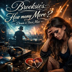 Brooksie,s - How Many More ?- Drum n Bass Mix