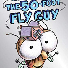 [View] KINDLE 🧡 Attack of the 50-Foot Fly Guy! by  Tedd Arnold &  Tedd Arnold PDF EB