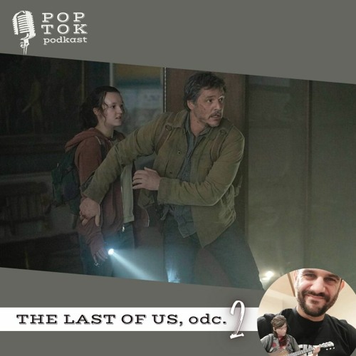 The Last of Us, odc. 2: ZARAŻENI [recenzja i analiza]