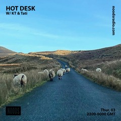 Noods Radio - Hot Desk w/ KT & Tati 3rd February 2022