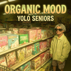 Organic Mood - YOLO Seniors