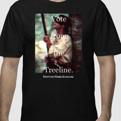 Vote From The Treeline Kentuckyrebelscum Shirts