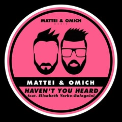 Mattei & Omich & Elisabeth Yorke-Bolognini - Haven't You Heard (Radio Mix) [Mattei & Omich Music]