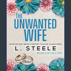 [Ebook] 🌟 The Unwanted Wife: Nathan & Skylar's story. A Brother's Best Friend Marriage of Convenie