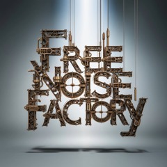 Free Noise Factory