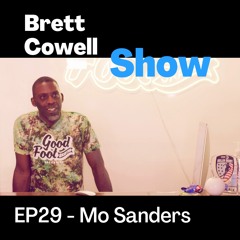 EP29 - Mo Sanders Pro Skater, Entrepreneur and Creative