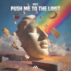 MRZ - Push Me To The Limit