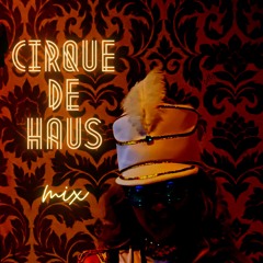 CIRQUE DE HAUS - Mix