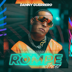 Daddy Yankee - Rompe (Danny Guerrero Fest Mashup)