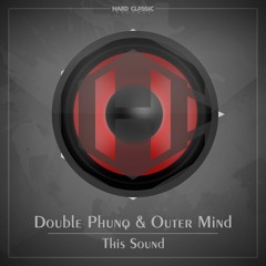 Double Phunq & Outer Mind - This Sound (official preview)