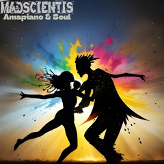 Madscientis X Amapiano And Soul