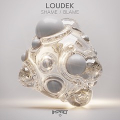 Loudek 'Shame' [Impact Music]
