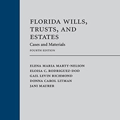 [Read] KINDLE 📭 Florida Wills, Trusts, and Estates: Cases and Materials by  Elena Ma