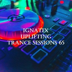 IGNATIX Uplifting Trance Sessions 65