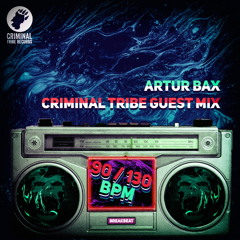 Artur Bax - Criminal Tribe Guest Mix (2021)