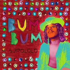 SUPOLOLO presenta *BUMBUM*