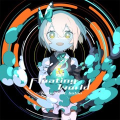 [Arcaea] Floating World - baker feat. botan